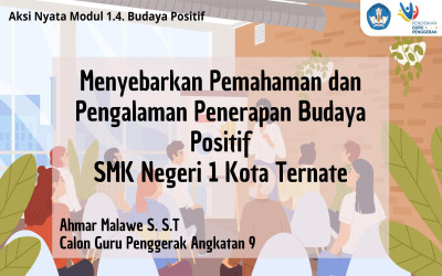 Aksi Nyata Modul 1.4. Menyebarkan Pemahaman dan Pengalaman Penerapan Budaya Positif